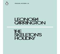 Leonora Carrington The Skeleton's Holiday Paperback Book Leonora Carrington Multicolor