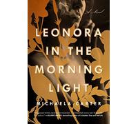 Leonora in the Morning Light: A Novel