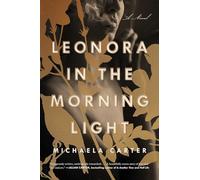 Leonora in the Morning Light: A Novel