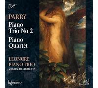 Leonore Piano Trio - Parry: Piano Trio No 2 & Piano Quartet