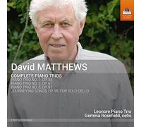 Leonore Pno Trio/Rosefield - DAVID MATTHEWS: COMPLETE PIANO TRIOS