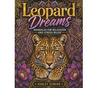 Leopard Dreams: Mandalas for Relaxation and Stress Relief