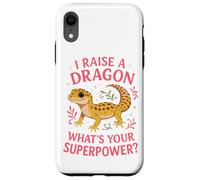 Leopard Gecko I Raise A Dragon What's Your Superpower? Case for iPhone XR