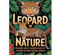 Leopard in Nature: Relaxing Adult Coloring Pages of Leopards in Their Natural Habitat