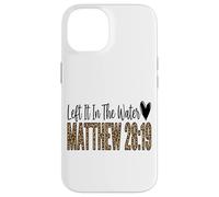 Leopard Left It In The Water Matthew 28:19 Case for iPhone 14