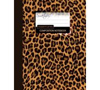 Leopard Print Composition Notebook: College Ruled Writer’s Notebook for School / Teacher / Office / Student [ Perfect Bound * Large ] (Composition Books - Animal Print Stationery / Accessories)