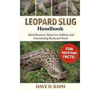 Leopard Slug Handbook: Identification, Behavior, Habitat, and Fascinating Backyard Facts