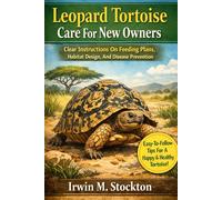 Leopard Tortoise Care For New Owners Clear Instructions On Feeding Plans, Habitat Design, And Disease Prevention