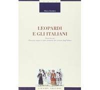 Leopardi e gli italiani. Ricerche sul «Discorso sopra lo stato presente dei costumi degl'italiani»