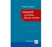 Leopardi. Les Petites oeuvres morales