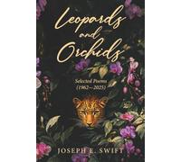 Leopards and Orchids: Selected Poems (1962-2025)