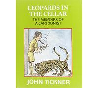 Leopards in the Cellar: Memoirs of a Cartoonist