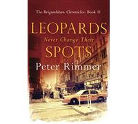 Leopards Never Change Their Spots: A captivating historical come to life series (The Brigandshaw Chronicles)