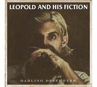 Leopold & His Fiction - Darling Destroyer
