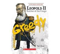 Leopold II: Butcher of the Congo (Wicked History)