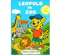 Leopold im Zoo: Ein Ausmalbuch (Abenteuer mit Leopold - Ausmalbücher)