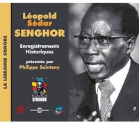 Léopold Sédar Senghor – Historical Recordings Selected by Philippe Sainteny – NAXOS