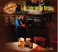 Leopold.Wien - Die Liebe und das Wirtshaus-die Ganze G'Schicht