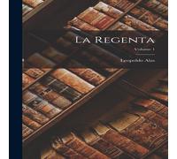 Leopoldo Alas La Regenta; Volume 1 Hardcover Book Leopoldo Alas Multicolor
