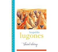 Leopoldo Lugones Selected Writings (Paperback) Library of Latin America