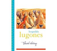 Leopoldo Lugones Selected Writings (Paperback) Library of Latin America