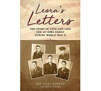 Leora's Letters: The Story of Love and Loss for an Iowa Family During World War II (Leora's Stories)