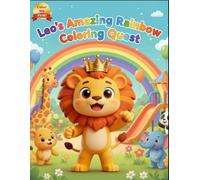 Leo's Amazing Rainbow Coloring Quest: Fun Animal Adventures for Kids Aged 2-7 with Easy-to-Color Pictures (Baby Boo Lala Presents: Magical Moments Coloring Book Series)