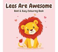 Leos Are Awesome: Bold & Easy Colouring Book (Share My Love Bold & Easy Colouring Books)