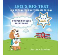 Leo's Big Test: How To Pray Your Way Through The Day (Pop-Up Prayers, P.U.P.)