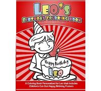 Leo's Birthday Coloring Book Kids Personalized Books: A Coloring Book Personalized for Leo that includes Children's Cut Out Happy Birthday Posters