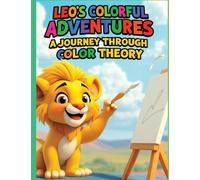 Leo's Colorful Adventures: A Journey Through Color Theory