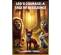 Leo's Courage: A Tale of Resilience (The Path of the Heart: Journeys of Personal Growth)