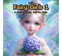 Leo's Fairy Girls & Flowers Coloring Book for Adults 1: Fantasy Fairy Girls and Beautiful Flowers for Relaxation (Leo's Coloring Books)