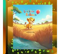 Leo's Lost Balloon: A Story About Finding Friendship When You Need It Most