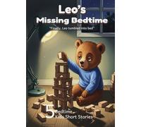 Leo's Missing Bedtime: 5 Whimsical Bedtime Journeys to Dreamland - bedtime story books for 3 year olds