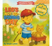 Leo's Not-So-Boring Day: A Story of Kindness, Community, and Fun Visual Surprises - Ages 4-7 (Pineberry Tales)