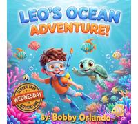 Leo's Ocean Adventure: Screen Free Wednesday: A Bedtime Story About Imagination and Friendship (Ages 3-7) (Leo's Adventures)