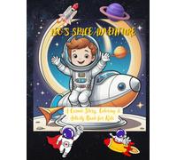 Leo's Space Adventure: A Cosmic Story, Coloring & Activity Book for Kids