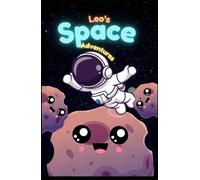 Leo's space adventures: Guide us on our journey to the galaxy. (Leo's adventures)