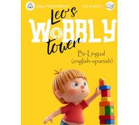 Leo's Wobbly Tower / La torre tambaleante de Leo: A Bilingual Children's Book about Perseverance and Resilience (English/Spanish)