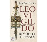 Leovigildo. Rey de los hispanos