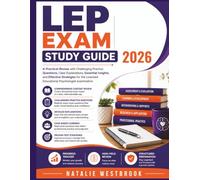 LEP Exam Study Guide 2026: A Practical Review with Challenging Practice Questions, Clear Explanations, Essential Insights, and Effective Strategies ... Licensed Educational Psychologist examination