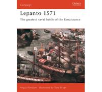 Lepanto 1571 : The greatest naval battle of the Renaissance
