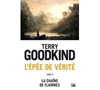 L'Épée de Vérité, T9 : La Chaîne de Flammes (L'Épée de vérité (9))