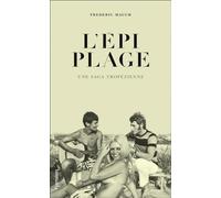 L'Épi Plage: Une saga tropézienne