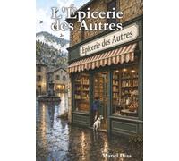 L'Épicerie des Autres: Dans ce village même les secrets peuvent revenir
