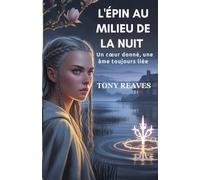 L'ÉPIN AU MILIEU DE LA NUIT: Un cœur donné, une âme toujours liée