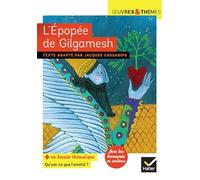 L'épopée de Gilgamesh: suivi d'un groupement thématique sur l'amitié