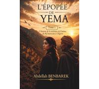L'ÉPOPÉE DE YEMA Tome 1: L'histoire de résilience de Fatima, du Rif marocain À l'Algérie