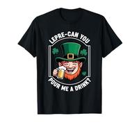 Lepre-Can You Pour Me A Drink St. Patrick's Day Irish Puns T-Shirt